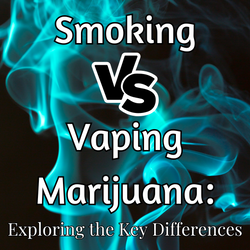 Smoking vs. Vaping Marijuana: Exploring the Key Differences