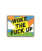 Wake The F*ck Up Sticker