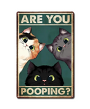 Are You Pooping Tin Sign
