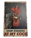 Stop Staring At My Cock Tin Sign