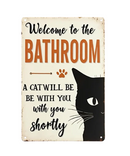 Welcome To The Bathroom Tin Sign