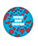 Hugs Not Drugs Button