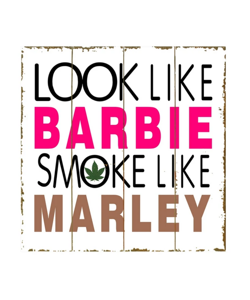 Look Like Barbie Wooden Sign