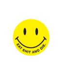 Eat Shit & Die Sticker