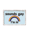Sounds Gay Embossed Metal Sign