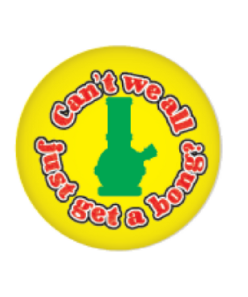 Can't We All Just Get A Bong Magnet Small