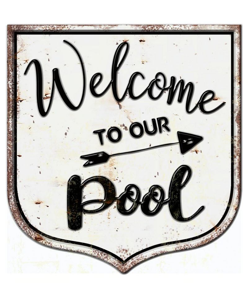 Welcome To Our Pool Tin Sign