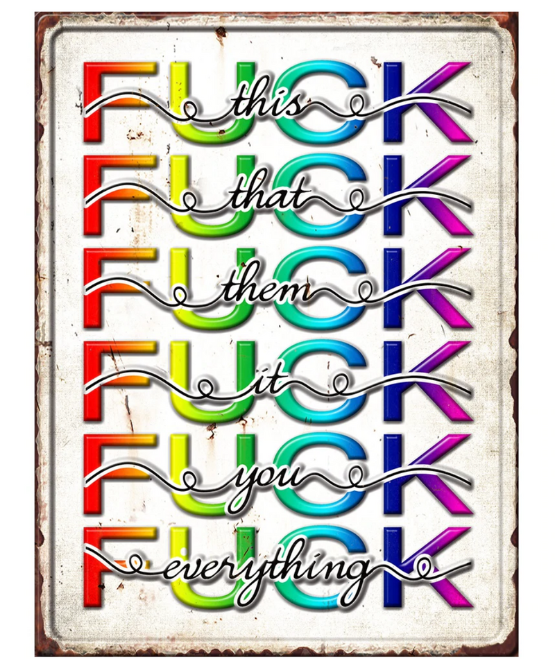 Fuck Everything Tin Sign