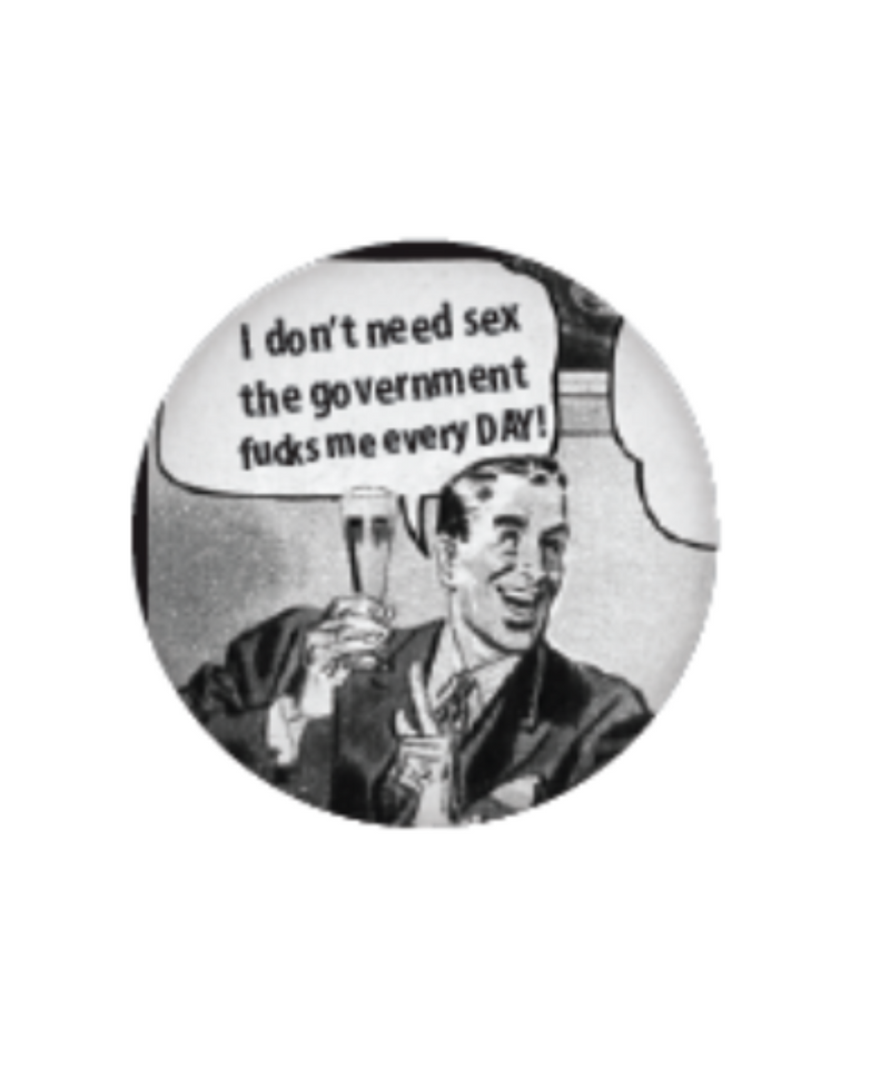 I Don't Need Sex, The Goverment Fucks Me Everyday Small Magnet
