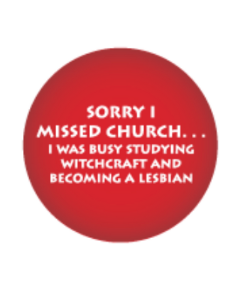 Sorry I Missed Church Button
