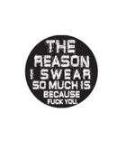 The Reason I Swear So Much Sticker