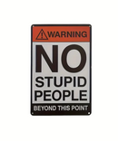 No Stupid People Tin Sign