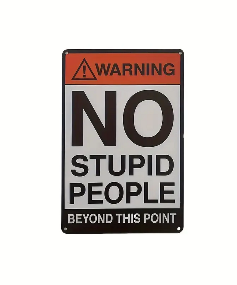 No Stupid People Tin Sign