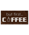 But First...Coffee Tin Sign