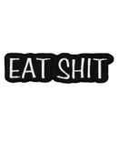 Eat Sh*t Patch