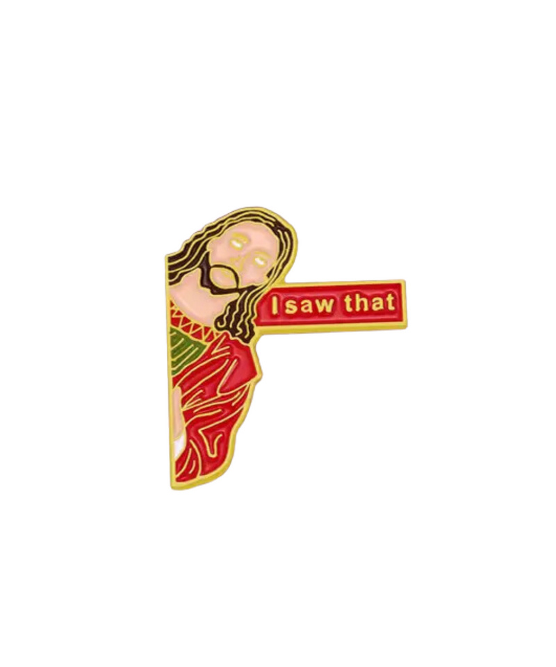 I Saw That Jesus Pin