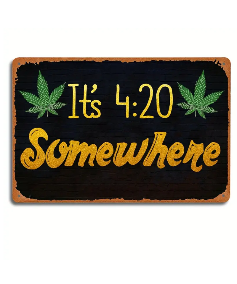 It's 420 Somewhere Tin Sign