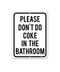 Please Don't Do Coke In The Bathroom Tin Sign