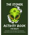 The Stoner Activity Book For Adults