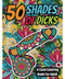 Fifty Shades Of Dicks Adult Colouring Book