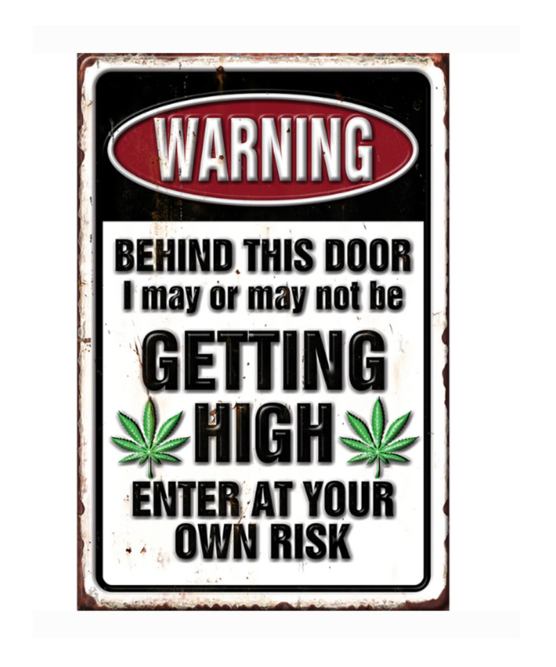 Warning Getting High Tin Sign