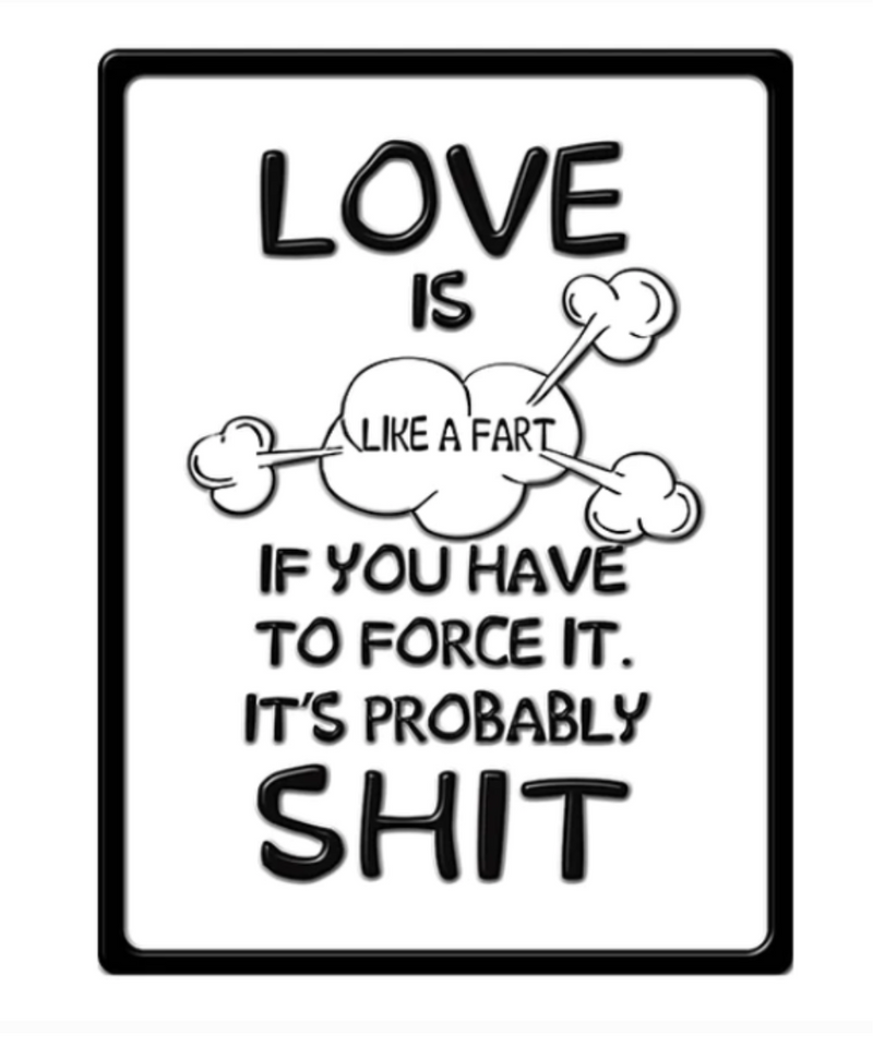 Love Is Like A Fart Tin Sign