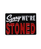 Sorry We're Stoned Pin