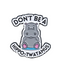 Don't Be A Hippo-Twatamus Pin