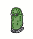 Dill With It Pin