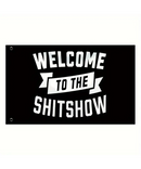 Welcome To The Shit Show Flag