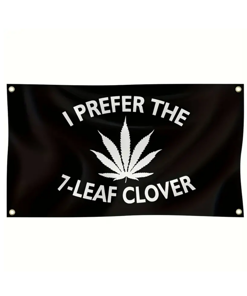 I Prefer The 7-Leaf Clover Flag