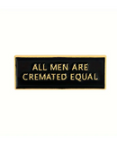 All Men Are Cremated Equal