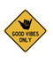 Good Vibes Only Tin Sign