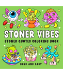 Stoner Vibes Stoner Quotes Colouring Book