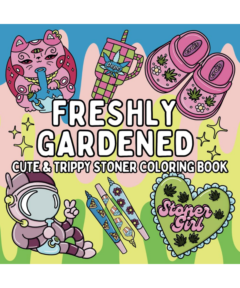 Freshly Gardened Stoner Colouring Book