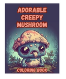 Adorable Creepy Mushroom Colouring Book