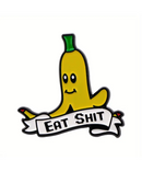 Eat Shit Pin