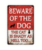 Beware Of Dog Cat Is Shady Too Tin Sign