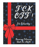 Fuck Off I'm Colouring Swearing Colouring Book