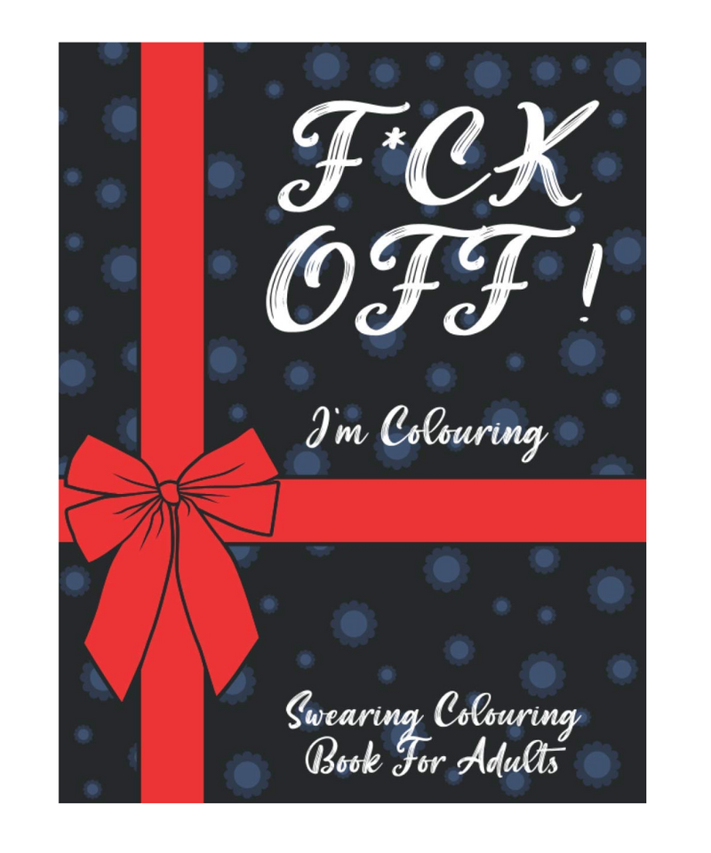 Fuck Off I'm Colouring Swearing Colouring Book