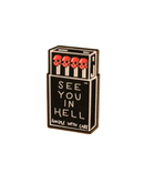 See You In Hell Pin