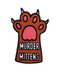 Murder Mittens Pin