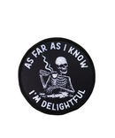 As Far As I Know I'm Delightful Patch
