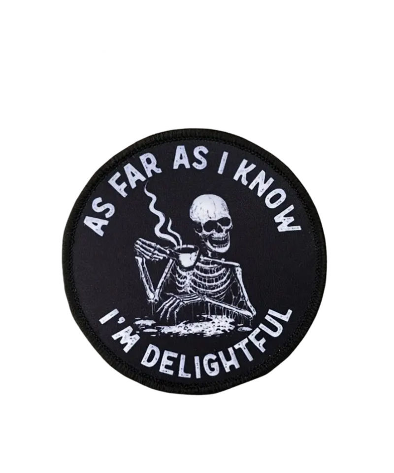 As Far As I Know I'm Delightful Patch