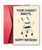 Your Chariot Awaits Happy Birthday Greeting Card