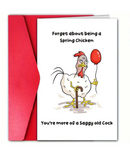 You're More Of A Saggy Old Cock Birthday Card