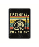 First Of All I'm A Delight Magnet