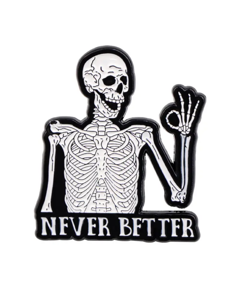 Never Better Pin
