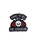 Going To Hell On A Full Scholarship Pin