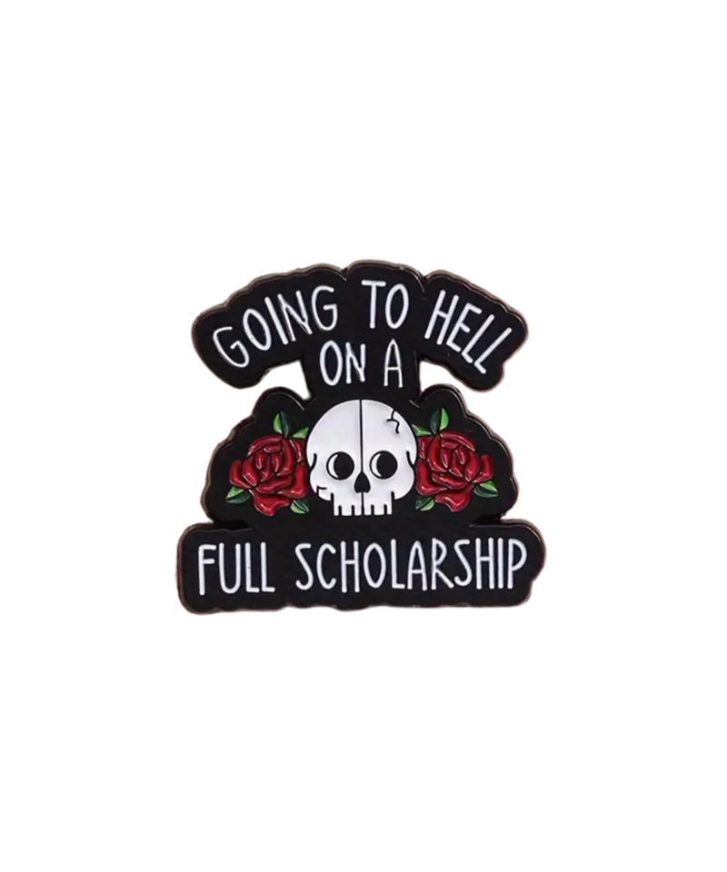 Going To Hell On A Full Scholarship Pin